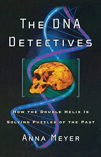 Stock image for The DNA Detectives : How the Double Helix Is Solving Puzzles of the Past for sale by Better World Books