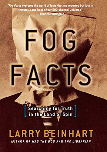 Beispielbild fr Fog Facts: Searching for Truth in the Land of Spin zum Verkauf von Wonder Book