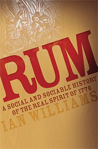 Stock image for Rum: A Social and Sociable History of the Real Spirit of 1776 for sale by Wonder Book