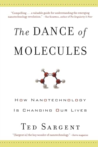 Stock image for The Dance of Molecules:How Nanotechnology is Changing Our Lives for sale by Renaissance Books