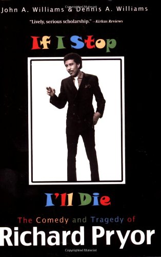 9781560259183: If I Stop, I'll Die: The Comedy and Tragedy of Richard Pryor