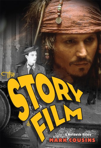 The Story of Film: A Worldwide History (9781560259336) by Cousins, Mark