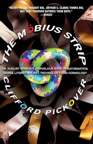 Stock image for The Mbius Strip : Dr. August Mbius's Marvelous Band in Mathematics, Games, Literature, Art, Technology, and Cosmology for sale by Better World Books