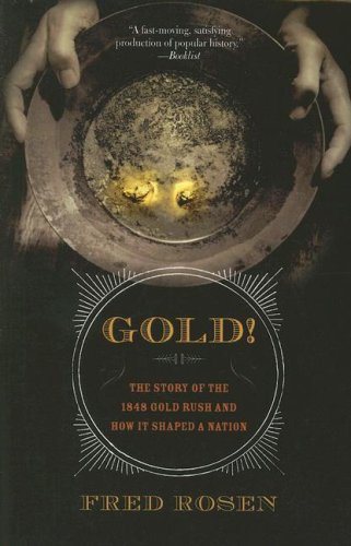 Stock image for Gold! : The Story of the 1848 Gold Rush and How It Shaped a Nation for sale by Better World Books