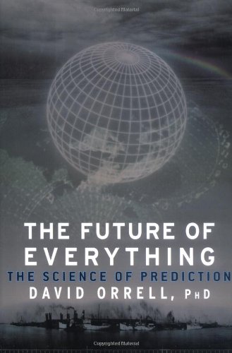 Stock image for The Future of Everything : The Science of Prediction for sale by Better World Books