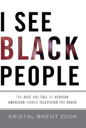 9781560259992: I See Black People: The Rise and Fall of African American-owned Television and Radio Owned Television and Radio
