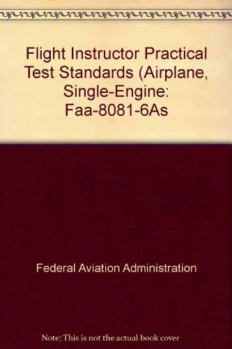 Stock image for Flight Instructor Practical Test Standards (Airplane, Single-Engine: Faa-8081-6As for sale by SecondSale
