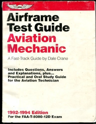 Stock image for Aviation Mechanic Airframe Test Guide: A Fast-Track Guide : Includes Questions, Answers, and Explanations, Plus. Practical and Oral Study Guide Fo for sale by HPB-Red