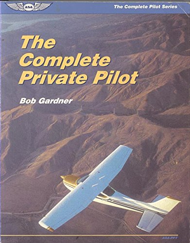 9781560271734: The Complete Private Pilot (The Complete Pilot Series)