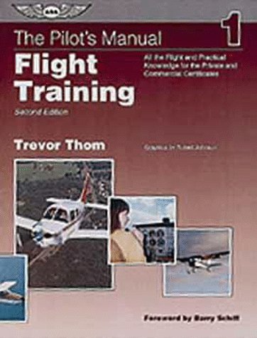 Stock image for The Pilot's Manual - Flight Training : Complete Preparation for All the Basic Flight Maneuvers / 757T for sale by Front Cover Books