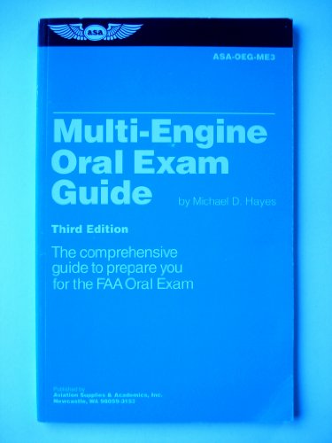 

Multi-Engine Oral Exam Guide: The Comprehensive Guide to Prepare You for the FAA Oral Exam