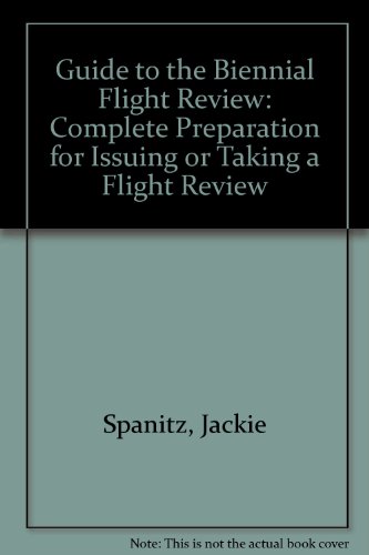 Imagen de archivo de Guide to the Biennial Flight Review: Complete Preparation for Issuing or Taking a Flight Review a la venta por HPB-Movies