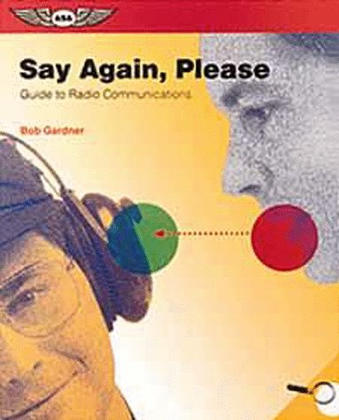 Stock image for Say Again, Please: Guide to Radio Communications for sale by Wonder Book