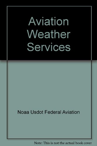 Beispielbild fr Aviation Weather Services zum Verkauf von Wonder Book