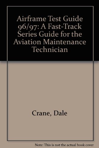Beispielbild fr Airframe Test Guide 96/97: A Fast-Track Series Guide for the Aviation Maintenance Technician zum Verkauf von -OnTimeBooks-