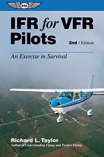 Beispielbild fr IFR for VFR Pilots: An Exercise in Survival (General Aviation Reading series) zum Verkauf von BooksRun