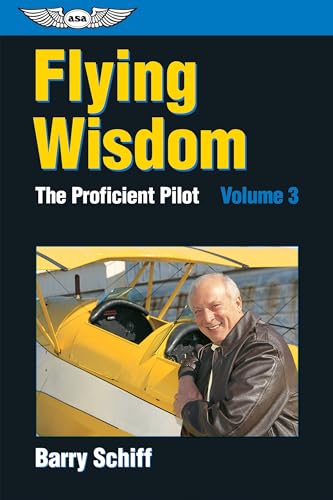 Beispielbild fr Flying Wisdom: The Proficient Pilot: Volume 3 (General Aviation Reading series) zum Verkauf von Goodwill Books