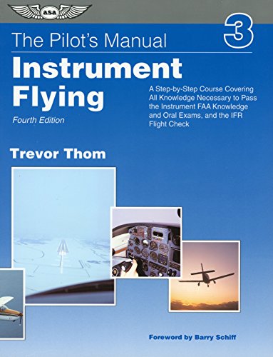 Beispielbild fr Instrument Flying : Step-by-Step Cporse Covering All Knowledge Necessary to Pass the Instrument FAA Knowledge and Oral Exams. zum Verkauf von Better World Books