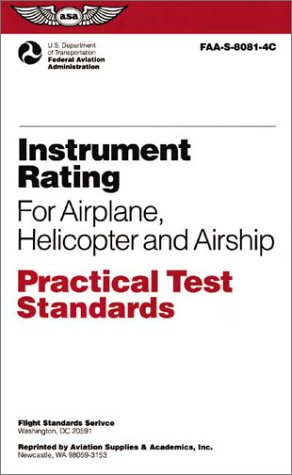 Imagen de archivo de Instrument Rating for Airplane, Helicopter and Airship Practical Test Standards: #FAA-S-8081-4C (ASA Test Preparation Guides) a la venta por HPB-Red