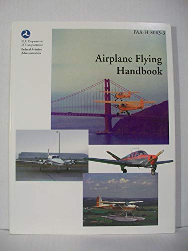 Airplane Flying Handbook (FAA Handbooks) (9781560273769) by Federal Aviation Administration