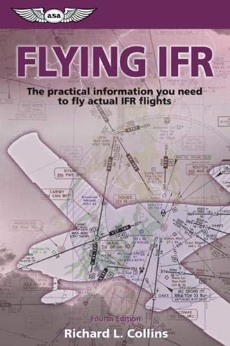 Beispielbild fr Flying IFR : The Practical Information You Need to Fly Actual IFR Flights zum Verkauf von Better World Books
