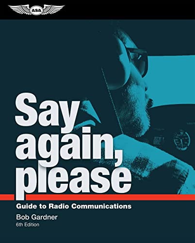 Stock image for Say Again, Please: Guide to Radio Communications (ASA Training Manuals) for sale by Front Cover Books