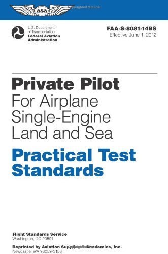 Beispielbild fr Private Pilot for Airplane Single-Engine Land and Sea Practical Test Standards: #FAA-S-8081-14A (single) (Practical Test Standards series) zum Verkauf von Wonder Book