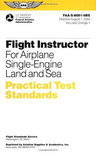 Stock image for Flight Instructor for Airplane Single-Engine Land and Sea Practical Test Standar: #Faa-S-8081-6b (Single) for sale by ThriftBooks-Dallas
