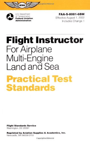 Flight Instructor for Airplane Multi-Engine Land and Sea Practical Test Standard: #FAA-S-8081-6B (multi) (Practical Test Standards series) (9781560274667) by Federal Aviation Administration
