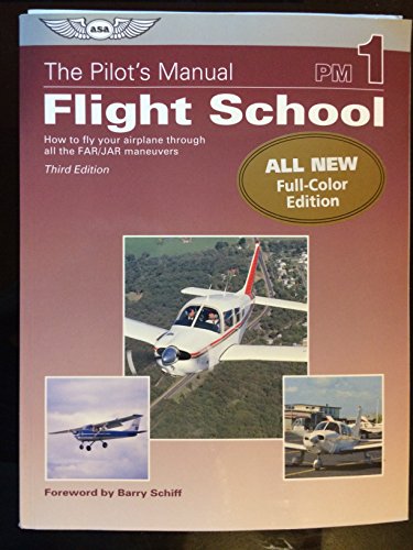 Imagen de archivo de The Pilot's Manual: Flight School: How to Fly Your Airplane Through All the Far/Jar Maneuvers a la venta por ThriftBooks-Dallas