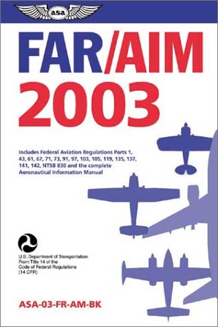 Beispielbild fr Far/aim 2003 : Federal Aviation Regulations/Aeronautical Information Manual zum Verkauf von Better World Books
