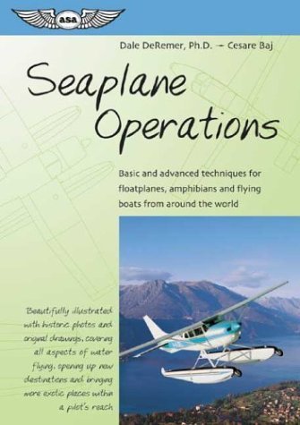 9781560274858: Seaplane Operations: Basic and Advanced Techniques for Floatplanes, Amphibians, and Flying Boats from Around the World (ASA Training Manuals)