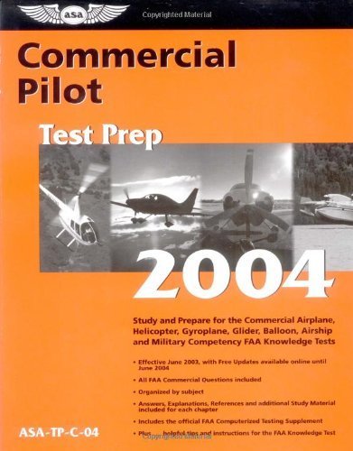 Commercial Pilot Test Prep 2004: Study and Prepare for the Commercial Airplane, Helicopter, Gyroplane, Glider, Balloon, Airship, and Military Competency FAA Knowledge Tests (Test Prep series) (9781560274919) by Federal Aviation Administration
