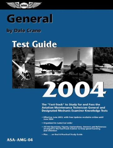 Imagen de archivo de General Test Guide 2004: The Fast-Track to Study for and Pass the Aviation Maintenance Technician General and Designated Mechanic Examiner Knowledge Tests (Fast Track series) a la venta por HPB-Red