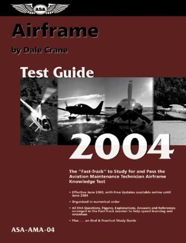 Beispielbild fr Airframe Test Guide 2004: The Fast-Track to Study for and Pass the FAA Aviation Maintenance Technician Airframe Knowledge Test (Fast Track series) zum Verkauf von HPB-Movies