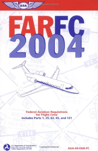 9781560275008: Farfc 2004: Federal Aviation Regulations for Flight Crew, Includes Parts 1, 25,63,65, and 121 (Far Series)