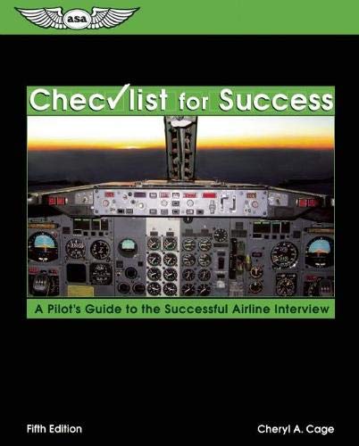 Checklist for Success: A Pilot's Guide to the Successful Airline Interview (Professional Aviation series) (9781560275060) by Cage, Cheryl A.