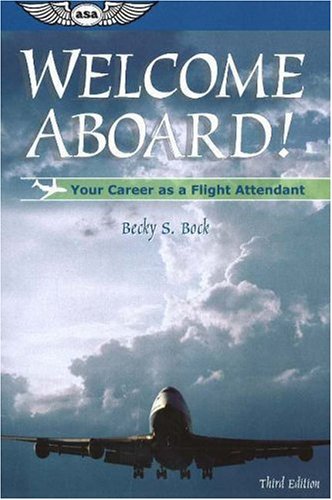 Imagen de archivo de Welcome Aboard! : Your Career as a Flight Attendant a la venta por Better World Books: West