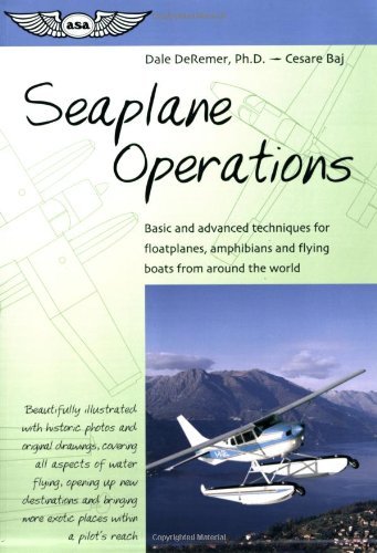 Stock image for Seaplane Operations: Basic and Advanced Techniques for Floatplanes, Amphibians, and Flying Boats from Around the World (ASA Training Manuals) for sale by HPB-Red
