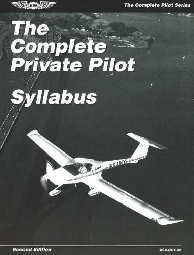 Imagen de archivo de The Complete Private Pilot Syllabus second edition : Asa-ppt-s2 a la venta por RiLaoghaire