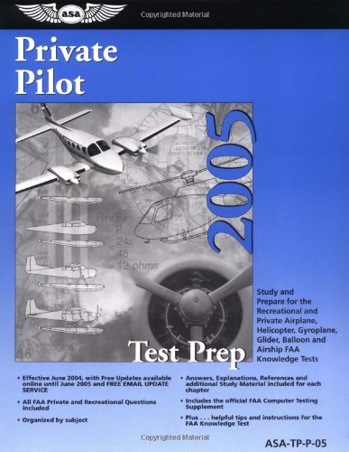 Imagen de archivo de Private Pilot Test Prep 2005: Study and Prepare for the Recreational and Private Airplane, Helicopter, Gyroplane, Glider, Balloon, and Airship FAA Knowledge Exams (Test Prep series) a la venta por Red's Corner LLC