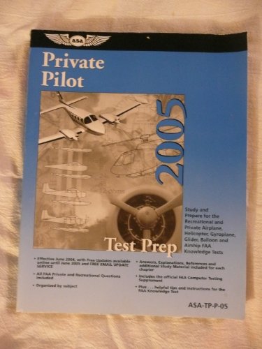 Stock image for Private Pilot Test Prep 2005: Study and Prepare for the Recreational and Private Airplane, Helicopter, Gyroplane, Glider, Balloon, and Airship FAA Knowledge Exams (Test Prep series) for sale by Red's Corner LLC