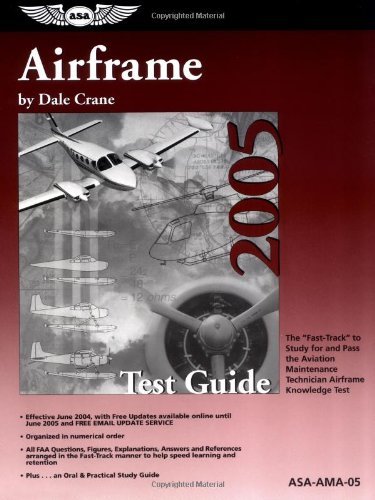 Beispielbild fr Airframe Test Guide 2005: The Fast-Track to Study for and Pass the FAA Aviation Maintenance Technician Airframe Knowledge Test (Fast Track series) zum Verkauf von Bookmans