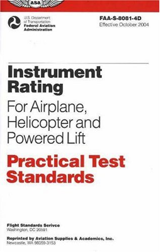 Imagen de archivo de Instrument Rating Practical Test Standards for Airplane, Helicopter&Powered Lift: FAA-S-8081-4D: October 2004 edition (Practical Test Standards series) a la venta por Half Price Books Inc.