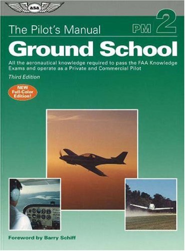 Imagen de archivo de The Pilots Manual: Ground School: All the Aeronautical Knowledge Required to Pass the FAA Knowledge Exams and Operate as a Private and Commercial Pilot (Pilots Manual series, The) a la venta por Goodwill Southern California