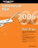 Stock image for Commercial Pilot Test Prep 2006: Study and Prepare for the Commercial Airplane, Helicopter, Gyroplane, Glider, Balloon, Airship, and Military Competency FAA Knowledge Exams (Test Prep series) for sale by Solr Books