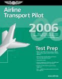 Stock image for Airline Transport Pilot Test Prep 2006: Study and Prepare for the Airline Transport Pilot and Aircraft Dispatcher FAA Knowledge Exams (Test Prep series) for sale by Ergodebooks