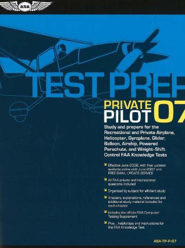 9781560275947: Private Pilot Test Prep 2007: Study and Prepare for the Recreational and Private Airplane, Helicopter, Gyroplane, Glider, Balloon, Airship, Powered ... and Weight-Shift Control Faa Knowledge Exams