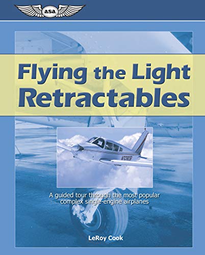 9781560276074: Flying the Light Retractables: A Guided Tour Through the Most Popular Complex Single-engine Airplanes