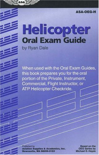 Stock image for Helicopter Oral Exam Guide: When Used with the Oral Exam Guides, This Book Prepares You for the Oral Portion of the Private, Instrument, Commercial, . Helicopter Checkride (Oral Exam Guide series) for sale by HPB-Diamond
